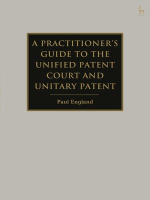 cover image of A Practitioner's Guide to the Unified Patent Court and Unitary Patent